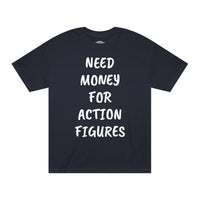 Need Money For Action Figures T-Shirt, Nerd Humor Shirt, Gifts for Collectors, Action Figures Tee, Unisex Classic T-Shirt for Movie Lovers